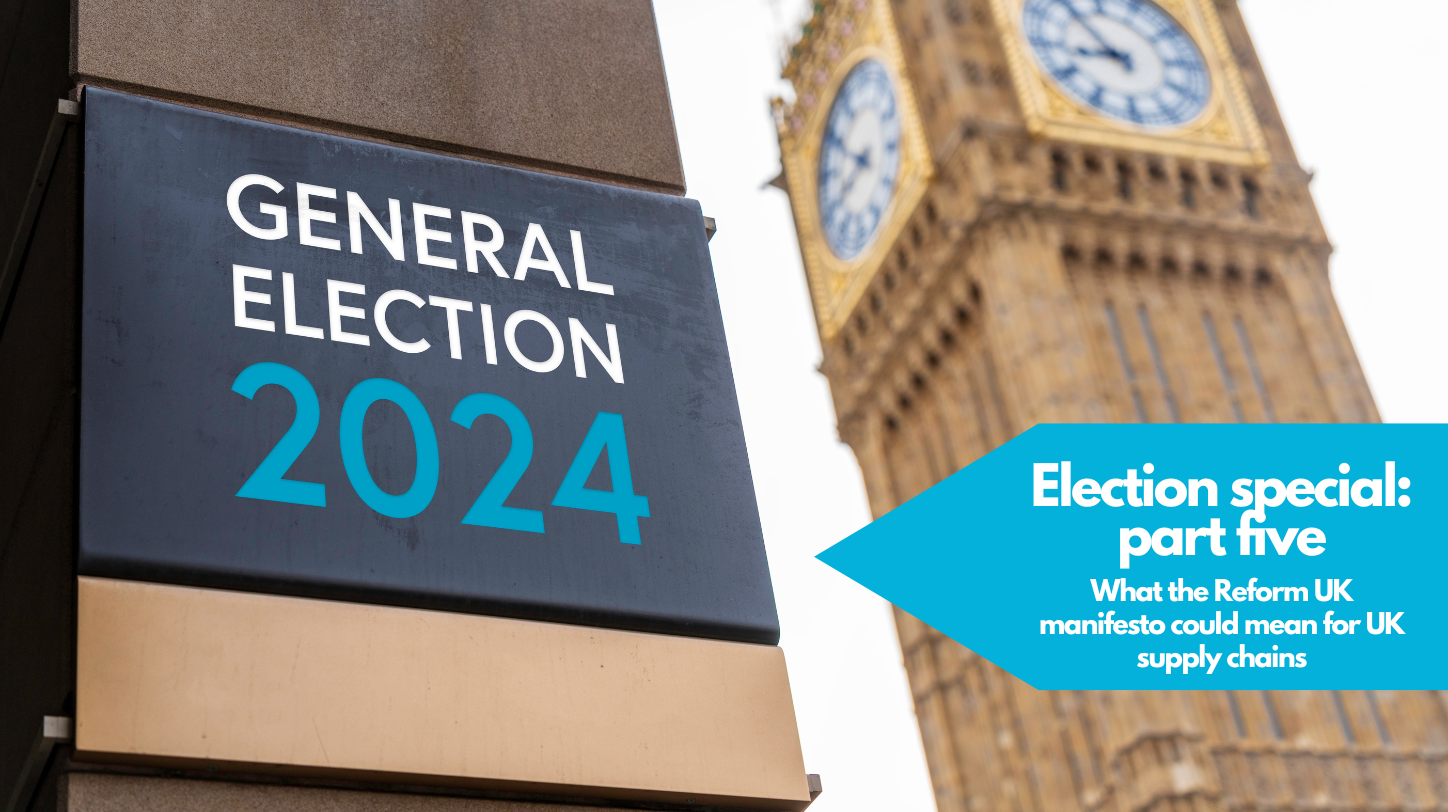 What the Reform UK manifesto could mean for UK supply chains