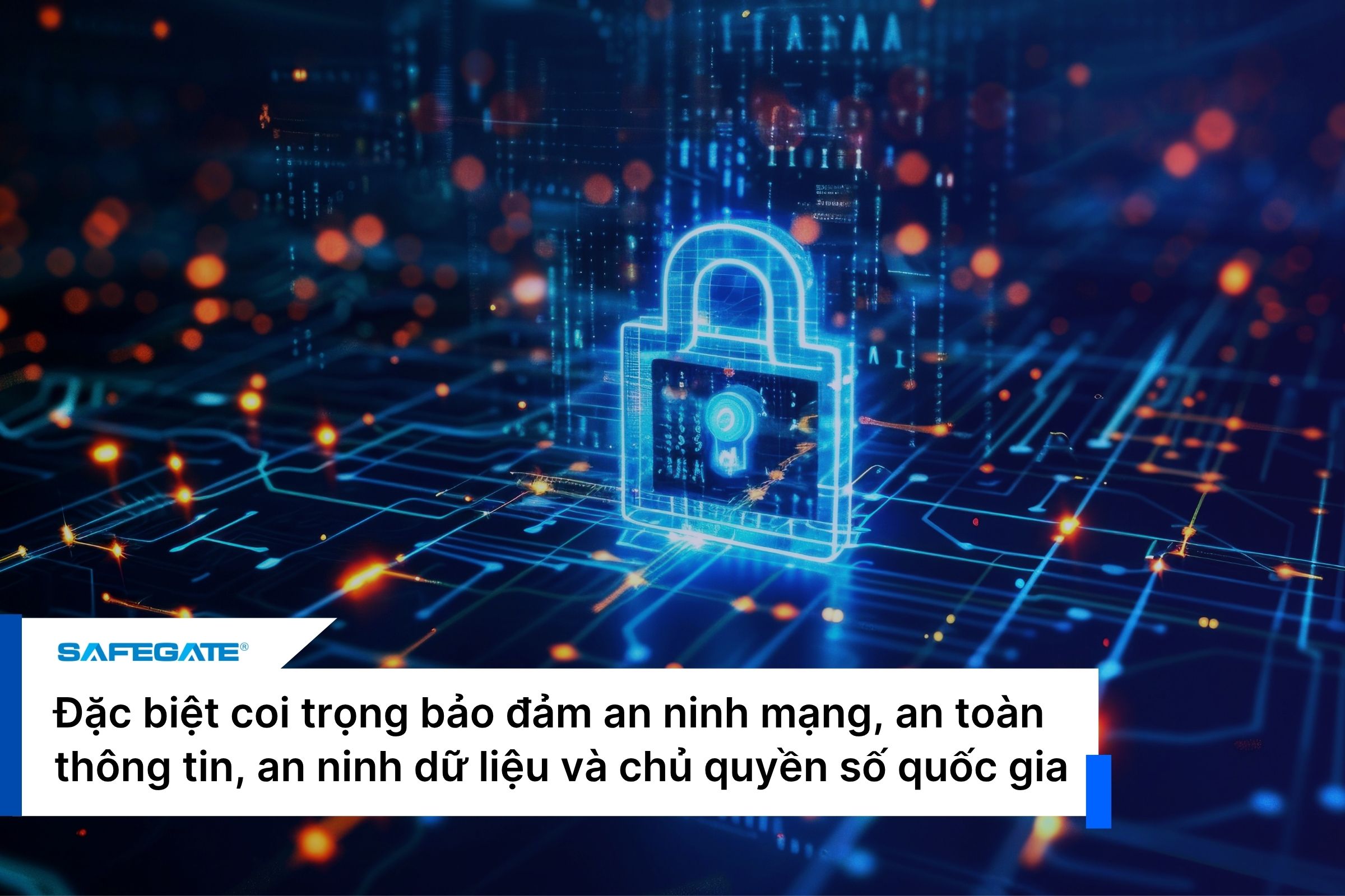 Đặc biệt coi trọng bảo đảm an ninh mạng, an toàn thông tin, an ninh dữ liệu và chủ quyền số quốc gia