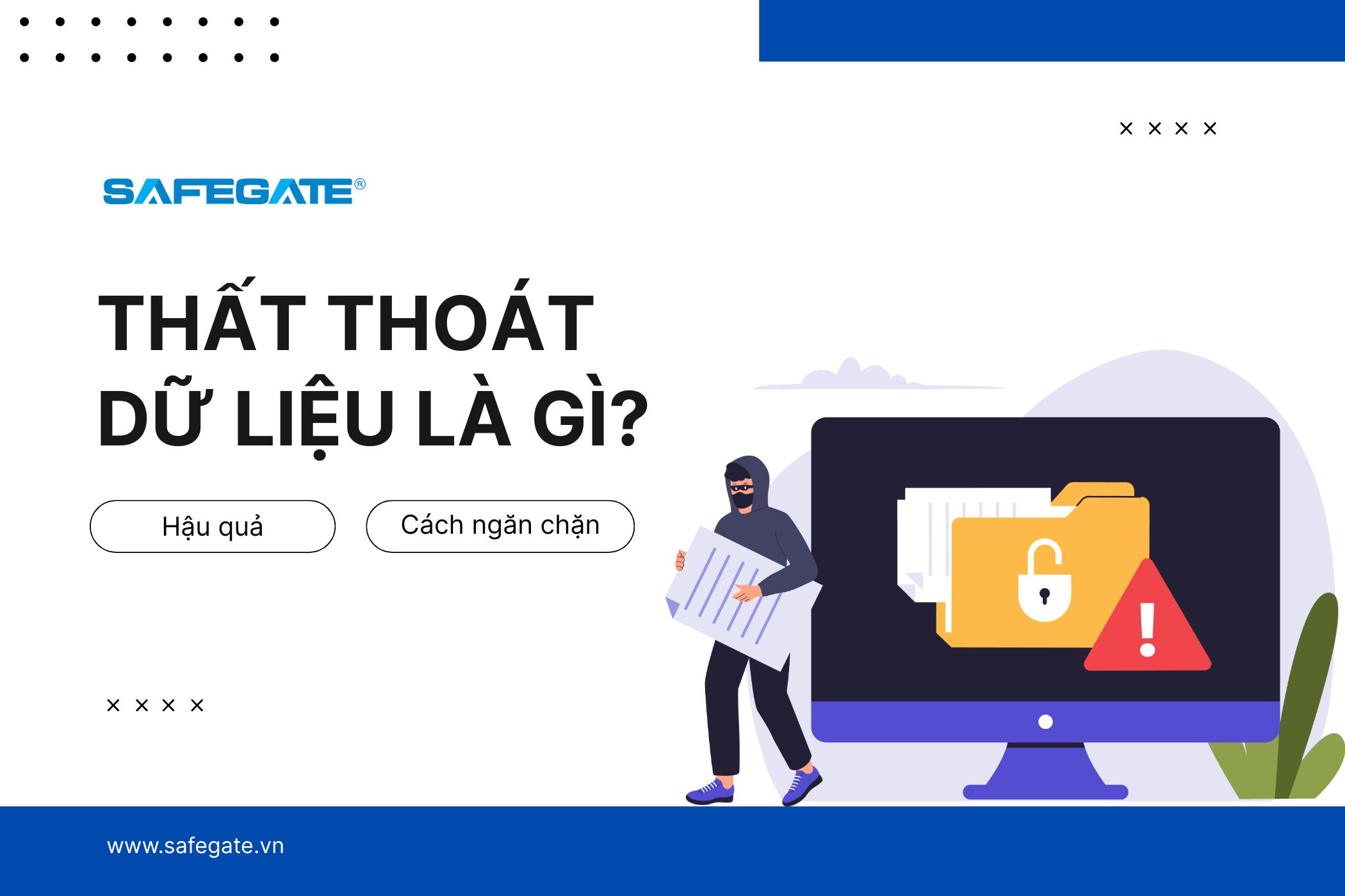 Thất thoát dữ liệu là gì? hậu quả và cách ngăn chặn thất thoát dữ liệu