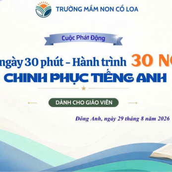 CUỘC PHÁT ĐỘNG: “MỖI NGÀY 30 PHÚT - HÀNH TRÌNH  30 NGÀY CHINH PHỤC TIẾNG ANH "