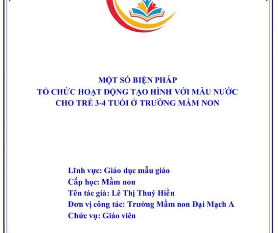 LAN TỎA SÁNG KIẾN: "MỘT SỐ BIỆN PHÁP TẠO HÌNH VỚI MÀU NƯỚC CHO TRẺ 3-4 TUỔI Ở TRƯỜNG MẦM NON" CỦA CÔ GIÁO LÊ THỊ THÚY HIỀN
