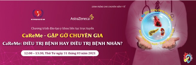 Chương trình đào tạo y khoa liên tục trực tuyến “CaReMe - Gặp gỡ chuyên gia“ - Kỳ 1 năm 2021