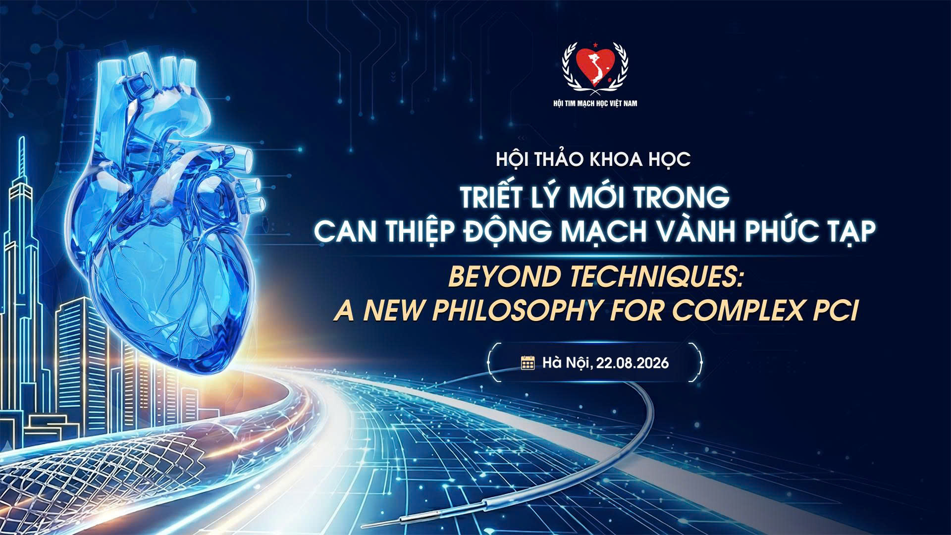 Chương trình Hội thảo Khoa học Triết lý mới trong can thiệp mạch vành phức tạp - "Beyond Techniques: A New Philosophy for Complex PCI"