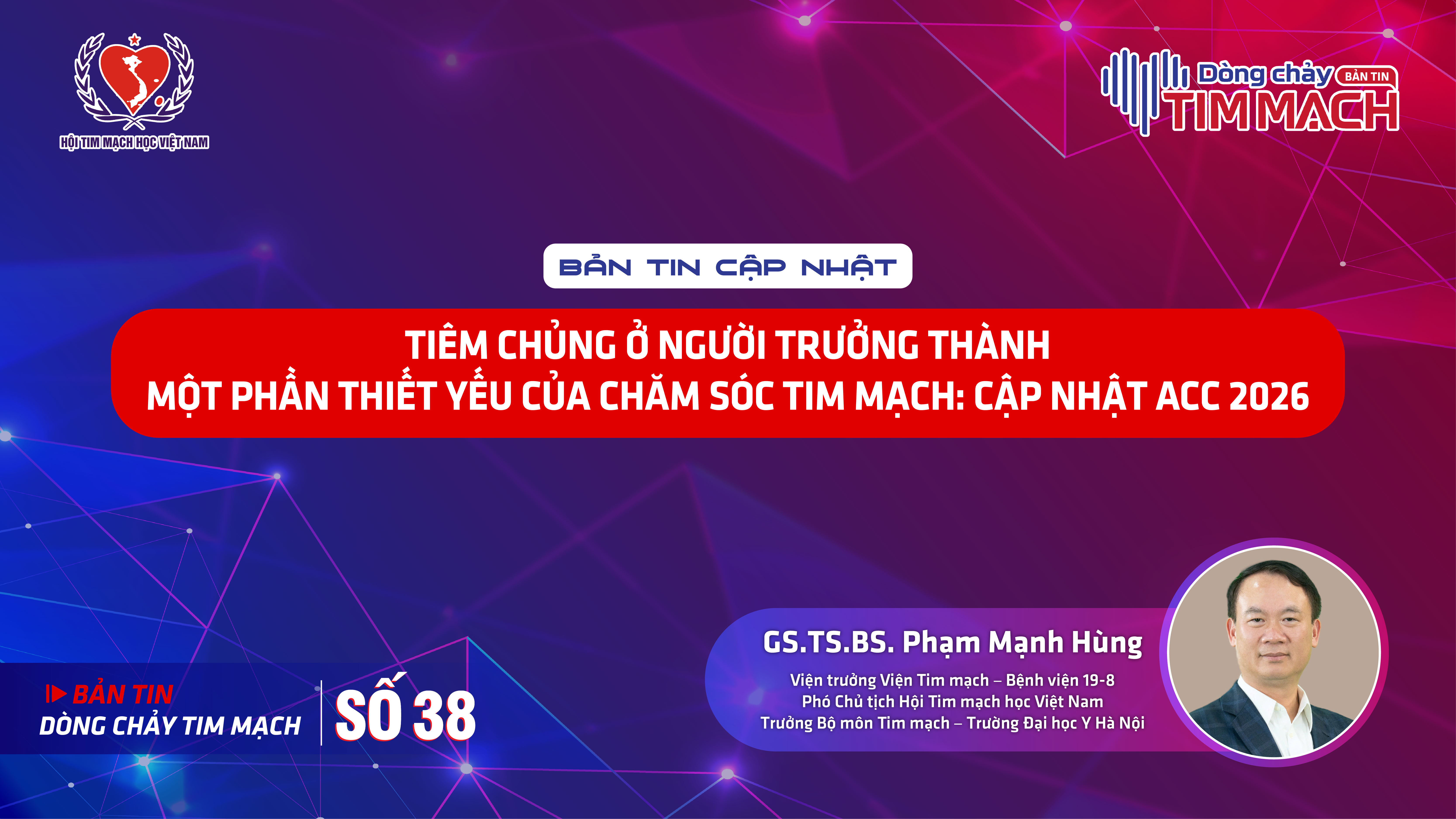 Bản tin Dòng chảy Tim mạch số 38: Tiêm chủng ở người trưởng thành – một phần thiết yếu của chăm sóc tim mạch: Cập nhật ACC 2026