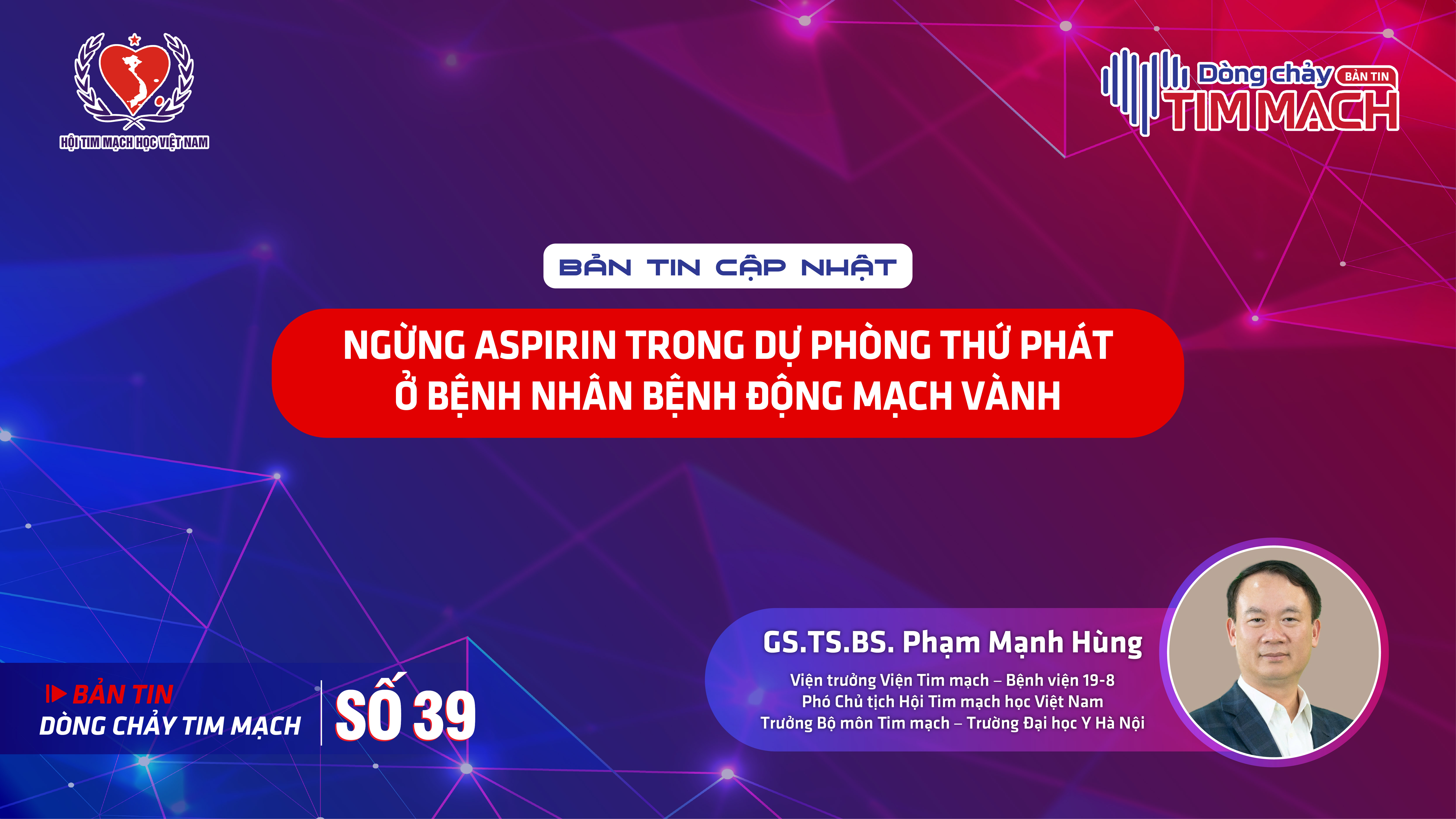 Bản tin Dòng chảy Tim mạch số 39 - Ngừng aspirin trong dự phòng thứ phát ở bệnh nhân bệnh động mạch vành