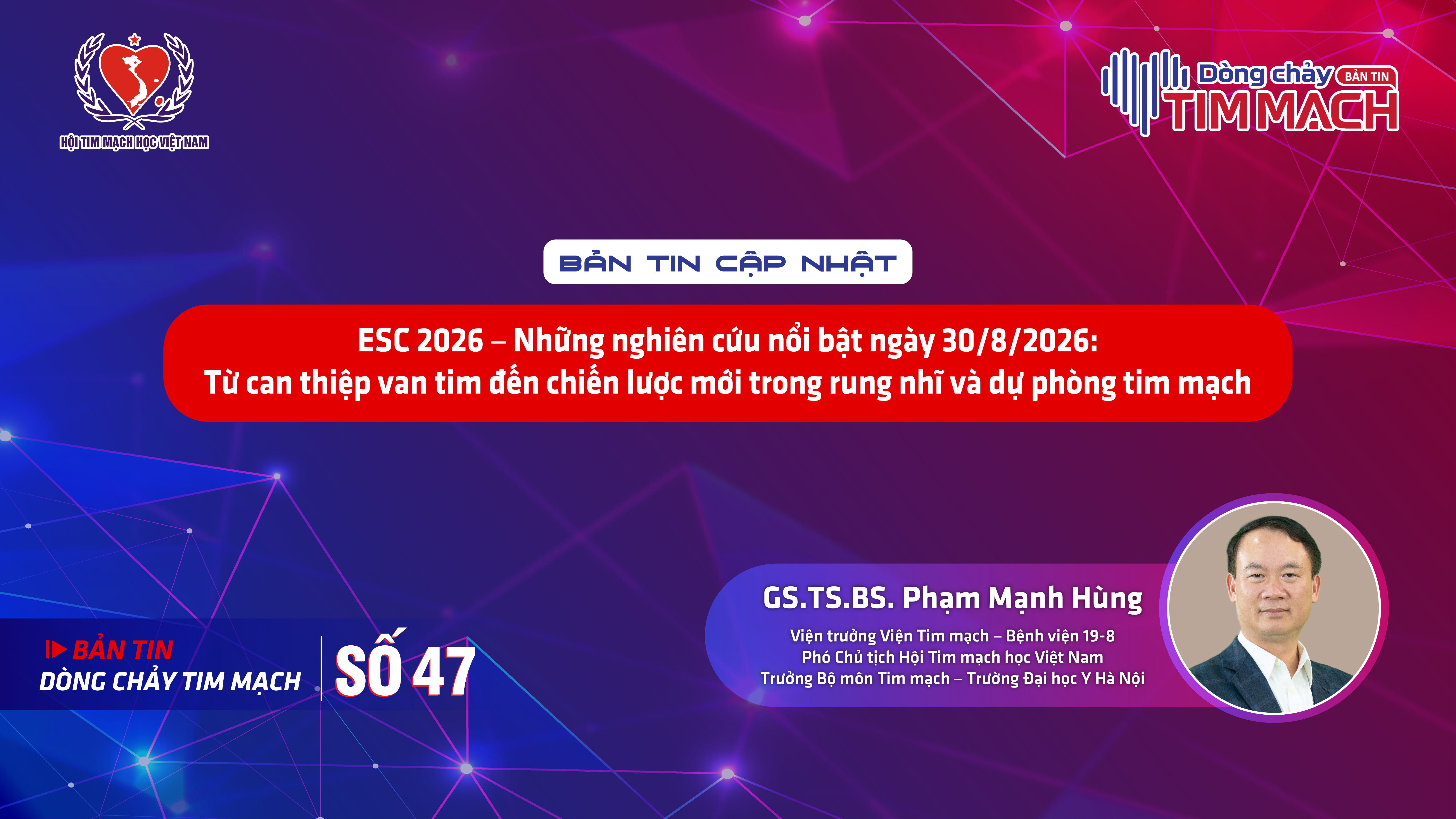 Bản tin Dòng chảy Tim mạch số 47 - ESC 2026 – Những nghiên cứu nổi bật ngày 30/8/2026:  từ can thiệp van tim đến chiến lược mới trong rung nhĩ và dự phòng tim mạch