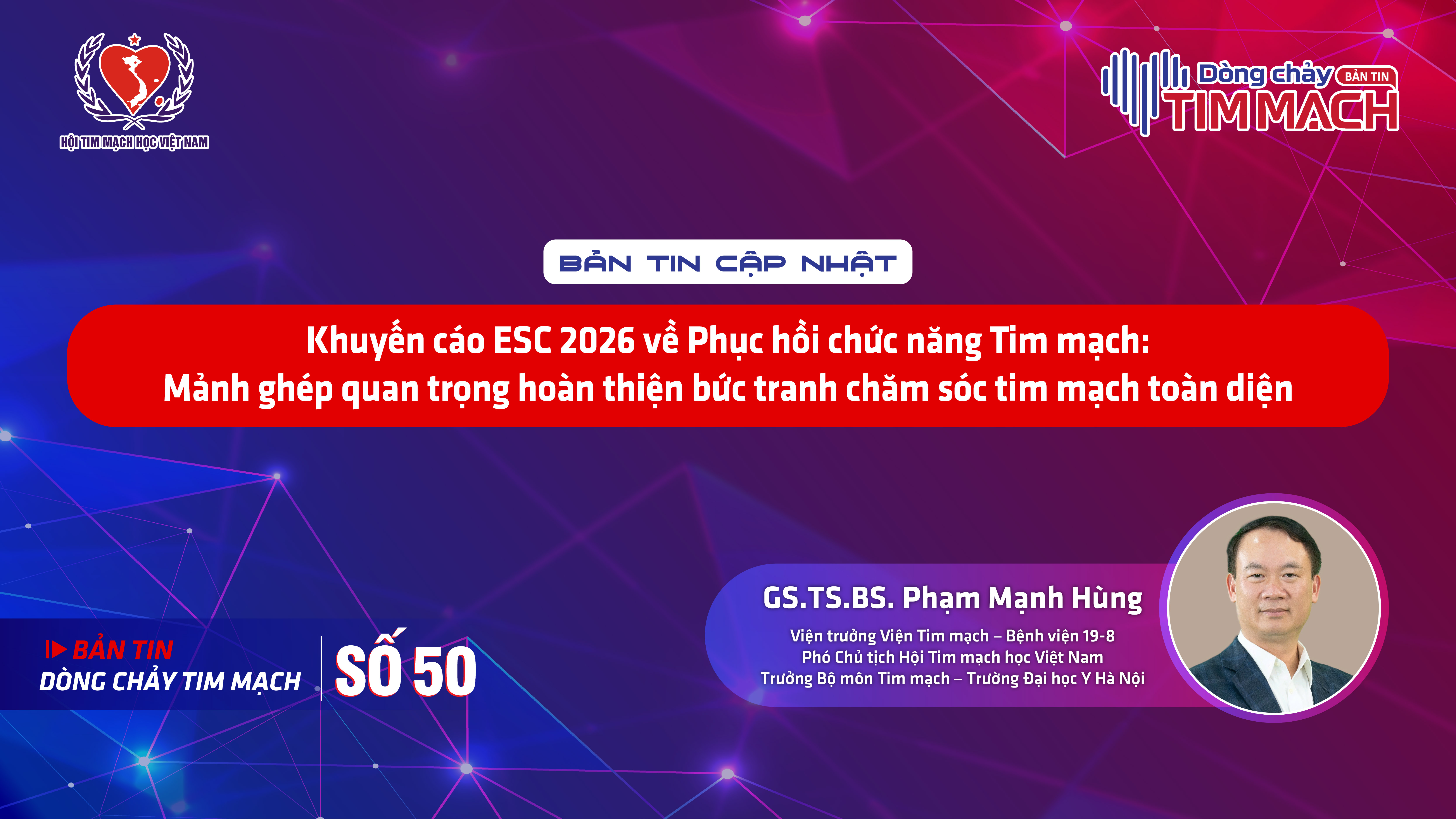 Bản tin Dòng chảy Tim mạch số 50 - Khuyến cáo ESC 2026 về Phục hồi chức năng Tim mạch: Mảnh ghép quan trọng hoàn thiện bức tranh chăm sóc tim mạch toàn diện